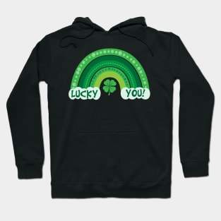 Lucky You! Cute Green Clover Rainbow for St Paddy's Day Hoodie